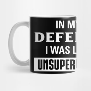 Funny Defense I Was Left Unsupervised Aesthetics Mug